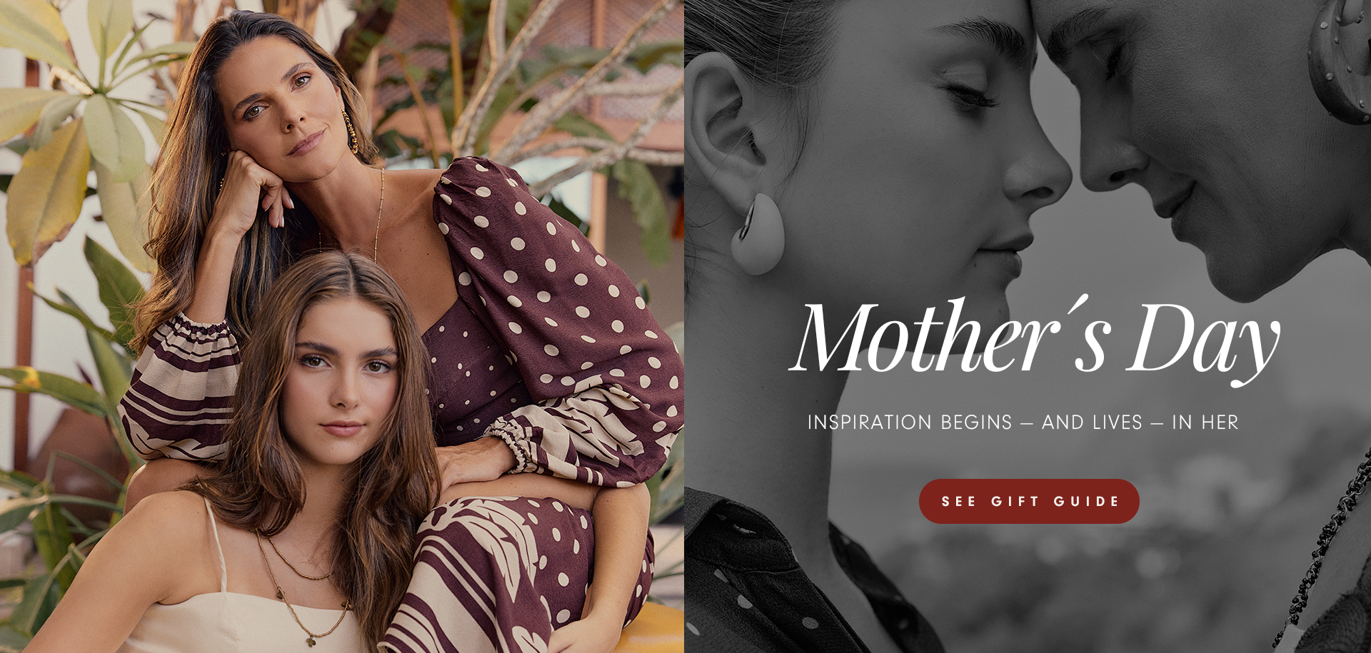 Mother’s Day campaign banner divided into two sections. On the left, a mother and daughter pose together in a natural setting; the mother wears a polka-dot and striped earthy-toned dress, while the daughter wears a light-colored top. On the right, a black-and-white close-up shows an intimate moment between mother and daughter with the text: "Mother’s Day – Inspiration begins — and lives — in her."